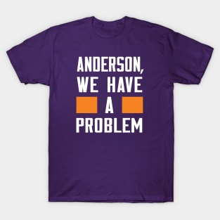 Anderson - We Have A Problem T-Shirt